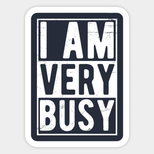 I am a Very Busy Sarcastic Novelty Sticker